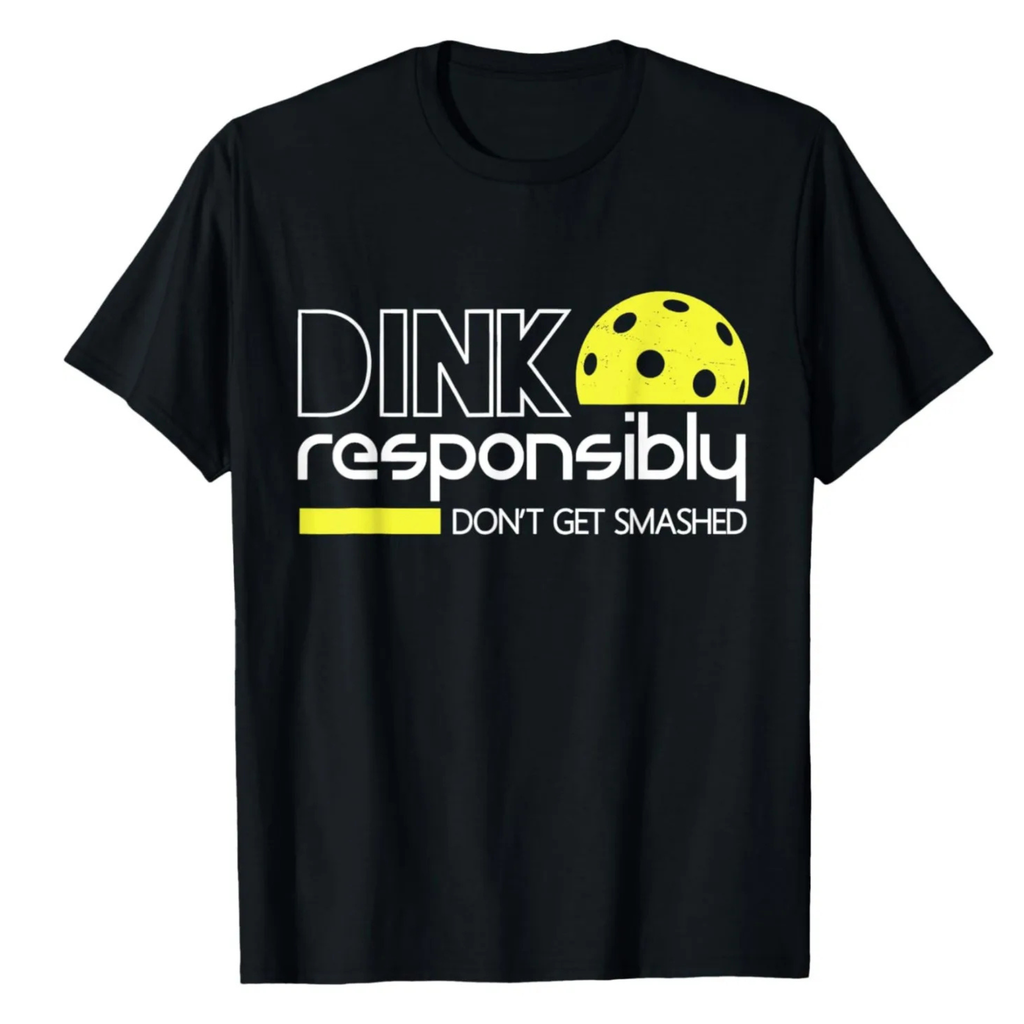 Dink Responsibly Tee